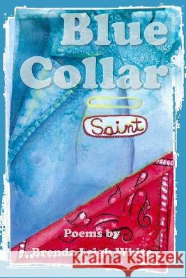 Blue Collar Saint Brenda Leigh White 9781736223284 Meadowlark - książka
