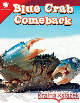 Blue Crab Comeback Ward, Lesley 9781493866908 Teacher Created Materials - książka