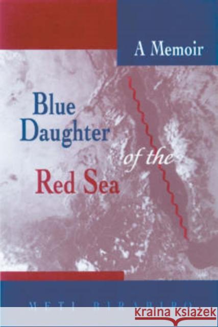 Blue Daughter of the Red Sea: A Memoir Birabiro, Meti 9780299195700 University of Wisconsin Press - książka