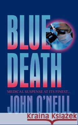 Blue Death John O'Neill 9781475926453 iUniverse.com - książka