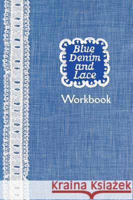 Blue Denim and Lace Workbook Mrs April L. Cuozzo 9781500784904 Createspace - książka