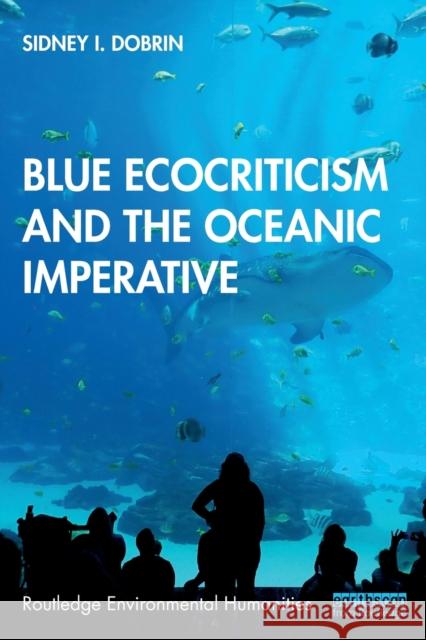 Blue Ecocriticism and the Oceanic Imperative Sidney I. Dobrin 9781138315273 Routledge - książka