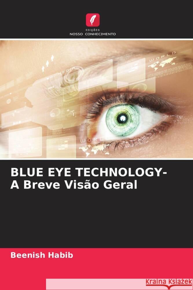 BLUE EYE TECHNOLOGY- A Breve Visão Geral Habib, Beenish 9786204561103 Edições Nosso Conhecimento - książka