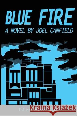 Blue Fire Joel Canfield 9781519704290 Createspace Independent Publishing Platform - książka