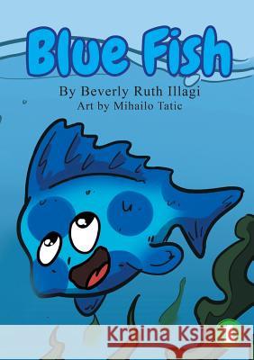 Blue Fish Beverly Ruth Illagi Mihailo Tatic 9781925901467 Library for All - książka