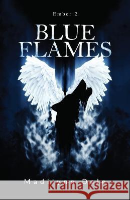 Blue Flames, Ember 2 Madilynn Dale   9798987469507 Chapter Goddess - książka