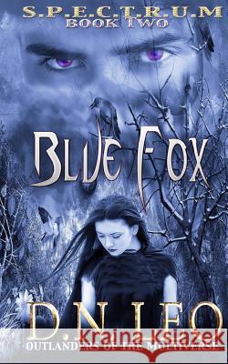 Blue Fox (Spectrum Series - Book 2): Outlanders of the Multiverse D. N. Leo 9781505700510 Createspace - książka