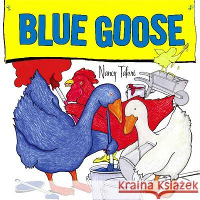 Blue Goose Nancy Tafuri Nancy Tafuri 9781416928348 Simon & Schuster Children's Publishing - książka