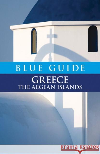 Blue Guide Greece the Aegean Islands Nigel McGilchrist 9781905131358 Blue Guides - książka