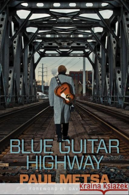 Blue Guitar Highway Paul Metsa 9780816676422 University of Minnesota Press - książka