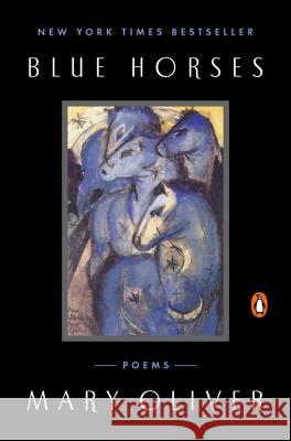 Blue Horses: Poems Mary Oliver 9780143127819 Penguin Books - książka