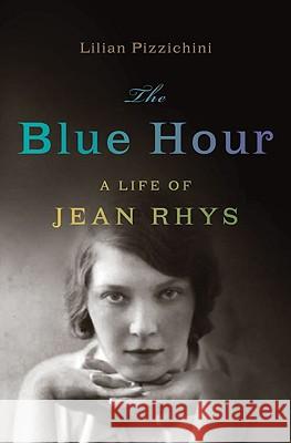 Blue Hour: A Life of Jean Rhys Lilian Pizzichini 9780393058031 W. W. Norton & Company - książka