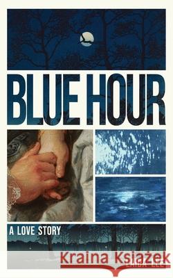 Blue Hour: A Love Story Laida Lee 9781069669209 Jvl Creative - książka