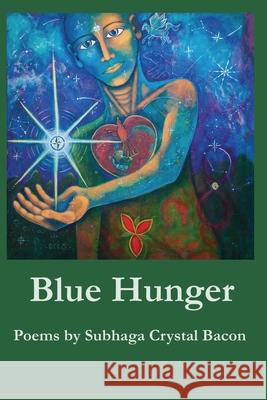 Blue Hunger Subhaga Crystal Bacon 9780978755492 Methow Press - książka