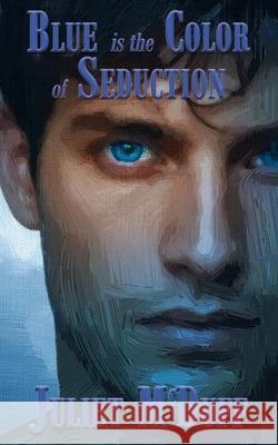 Blue is the Color of Seduction Juliet McDuff 9781736198353 Rising Star Visionary Press - książka