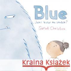 Blue. Jaki kolor ma smutek? Sarah Christou 9788362238811 Studio Koloru - książka