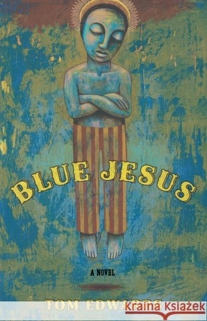 Blue Jesus Tom Edwards 9780897335874 Not Avail - książka