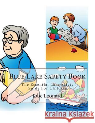 Blue Lake Safety Book: The Essential Lake Safety Guide For Children Leonard, Jobe 9781505513394 Createspace - książka