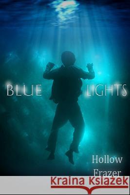 Blue Lights Hollow Frazer 9781503290556 Createspace - książka