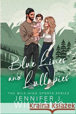 Blue Lines and Lullabies Jennifer J. Williams 9781967829033 Jjw Productions, LLC - książka