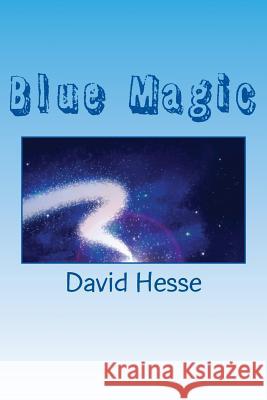 Blue Magic: A Max Fly Private Eye Novel MR David Hesse 9781533696878 Createspace Independent Publishing Platform - książka
