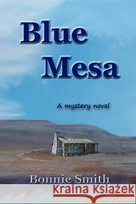 Blue Mesa Bonnie Smith 9781434862228 Createspace - książka