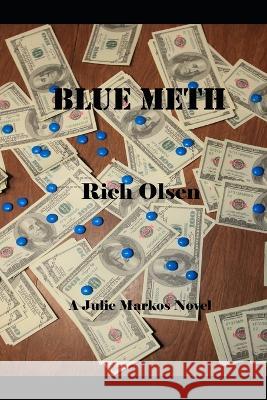 Blue Meth: A Julie Markos Novel Rich Olsen 9798362923259 Independently Published - książka