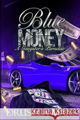 Blue Money: A Street Novel Drusilla Mars 9781727216264 Createspace Independent Publishing Platform - książka