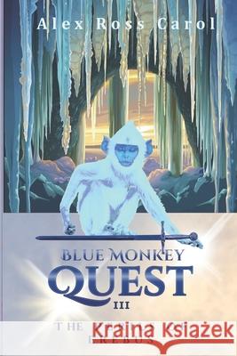 Blue Monkey Quest: The Perils of Erebus Alex Ross Carol 9781945385209 Blue M Publishing - książka