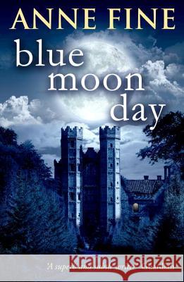 Blue Moon Day Anne Fine 9780552571883 Random House Children's Books - książka