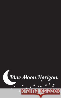 Blue Moon Horizon Cherish Osborne 9781544905570 Createspace Independent Publishing Platform - książka
