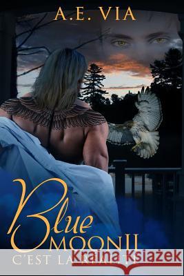 Blue Moon II: C'est la Réalité S. O., Princess 9781522866985 Createspace Independent Publishing Platform - książka