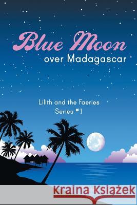 Blue Moon over Madagascar Corn, Cathy a. 9781452516837 Balboa Press - książka