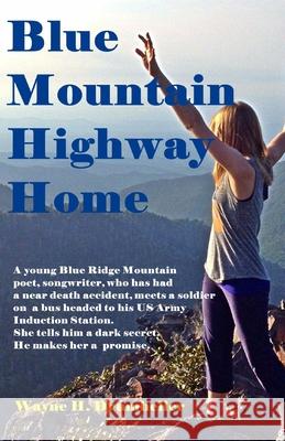 Blue Mountain Highway Home Wayne H. Drumheller 9781979995344 Createspace Independent Publishing Platform - książka