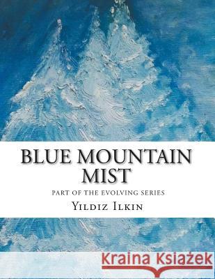 Blue Mountain Mist: Let's Evolve Yildiz Ilkin 9781504362238 Balboa Press - książka