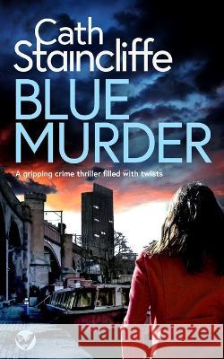 BLUE MURDER a gripping crime thriller filled with twists Cath Staincliffe 9781804054482 Joffe Books - książka