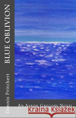 Blue Oblivion Elizabeth Pritchett Dennis Pritchett  9781484009444 Createspace Independent Publishing Platform - książka