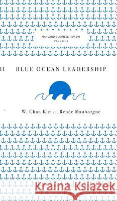 Blue Ocean Leadership  9781633694897 Harvard Business School Press - książka