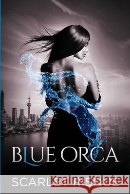 Blue Orca: Shanghai Spy Tara Keogh Scarlet Risque 9781543122626 Createspace Independent Publishing Platform - książka
