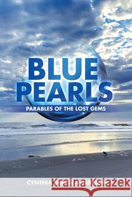 Blue Pearls: Parables of the Lost Gems Cynthia Denise Robinson 9781664152601 Xlibris Us - książka