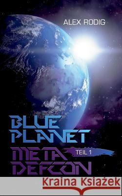 Blue Planet Meta Defcon Alex Rodig 9783741276897 Books on Demand - książka