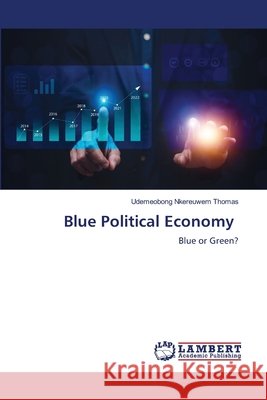 Blue Political Economy THOMAS, UDEMEOBONG NKEREUWEM 9786209348457 LAP Lambert Academic Publishing - książka