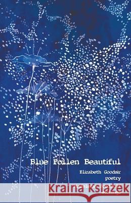 Blue Pollen Beautiful Elizabeth Goodsir Madeleine Goodwolf 9781760412616 Ginninderra Press - książka
