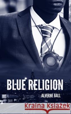 Blue Religion Alverne Ball 9780998336497 Vital Narrative Press - książka