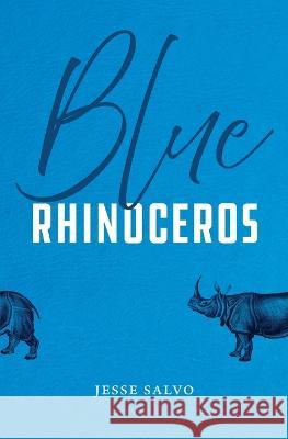 Blue Rhinoceros Jesse Salvo 9781737249184 New Meridian Arts - książka