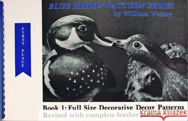 Blue Ribbon Pattern Series: Full Size Decorative Decoy Patterns William Veasey 9780916838713 Schiffer Publishing - książka