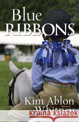 Blue Ribbons Kim Ablon Whitney 9780692338087 Stafford Road Books - książka