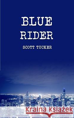 Blue Rider Scott Tucker 9781534606197 Createspace Independent Publishing Platform - książka