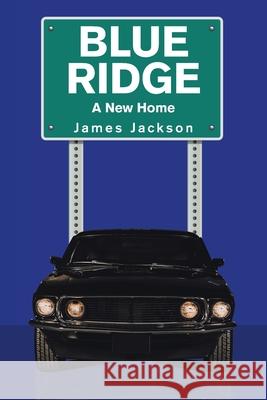 Blue Ridge: A New Home James Jackson 9781665538220 Authorhouse - książka