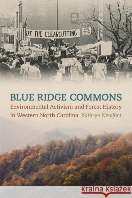 Blue Ridge Commons: Environmental Activism and Forest History in Western North Carolina Newfont, Kathryn 9780820341248 University of Georgia Press - książka